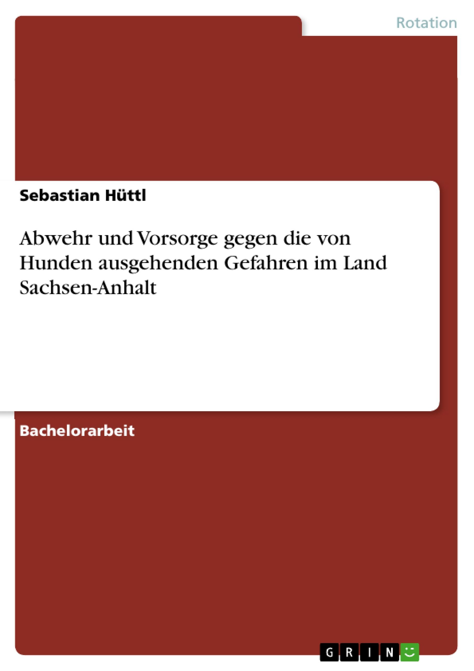 Abwehr und Vorsorge gegen die von Hunden ausgehenden Gefahren im Land Sachsen-Anhalt