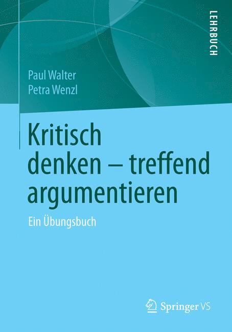 Kritisch denken ¿ treffend argumentieren