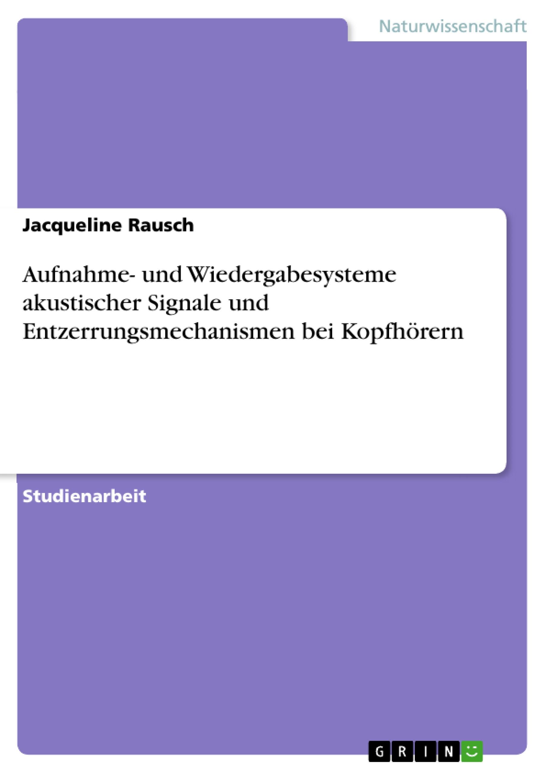 Aufnahme- und Wiedergabesysteme akustischer Signale und Entzerrungsmechanismen bei Kopfhörern