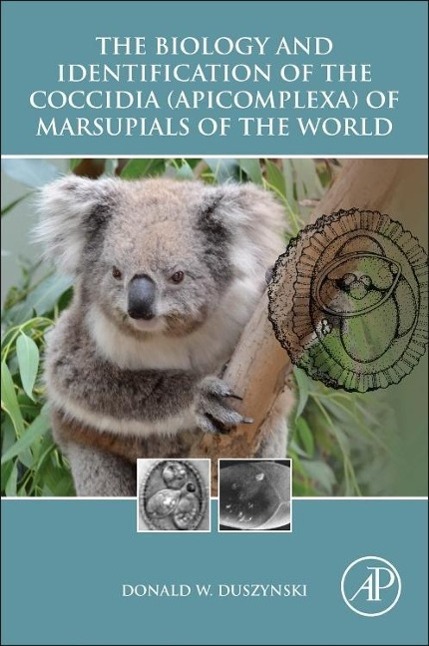 The Biology and Identification of the Coccidia (Apicomplexa) of Marsupials of the World