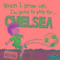 When I Grow Up, I'm Going to Play for Chelsea