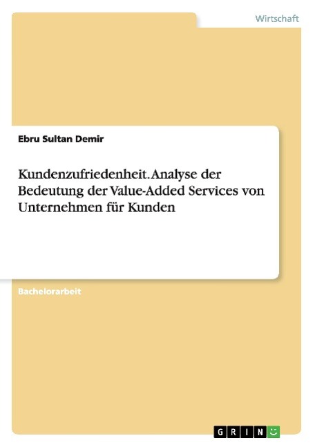 Kundenzufriedenheit. Analyse der Bedeutung  der Value-Added Services von Unternehmen für Kunden