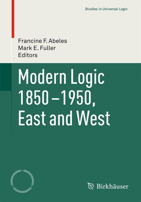 Modern Logic 1850-1950, East and West