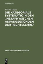 Die kategoriale Systematik in den "metaphysischen Anfangsgründen der Rechtslehre"