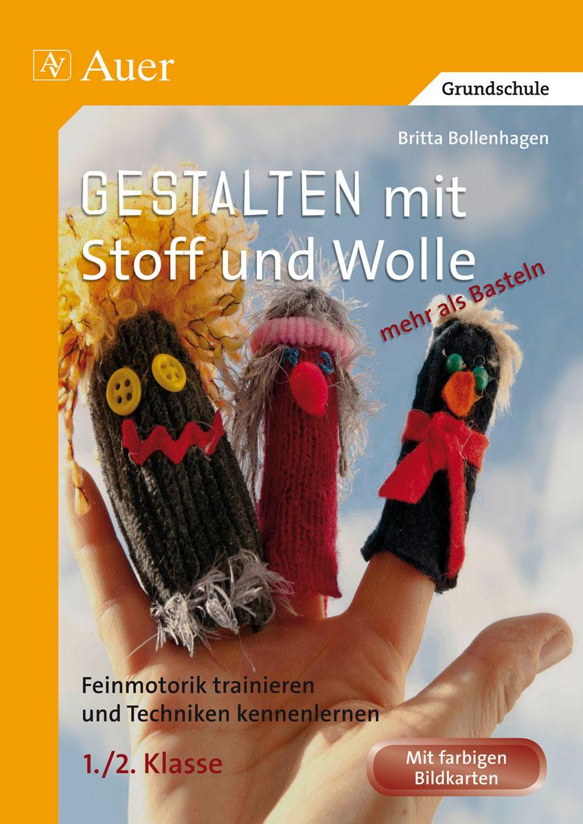 Gestalten mit Stoff und Wolle - mehr als Basteln