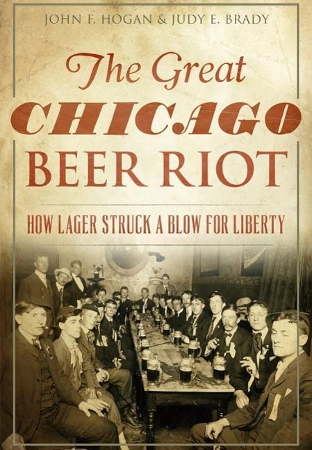 The Great Chicago Beer Riot: How Lager Struck a Blow for Liberty