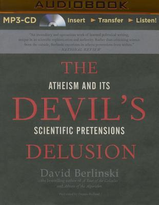 The Devil's Delusion: Atheism and Its Scientific Pretensions