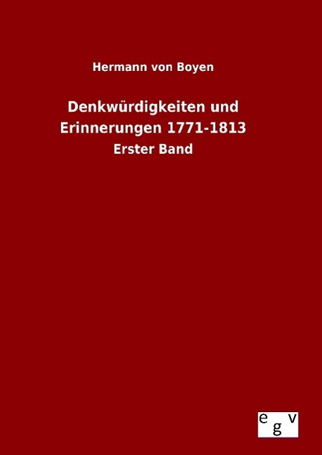 Denkwürdigkeiten und Erinnerungen 1771-1813