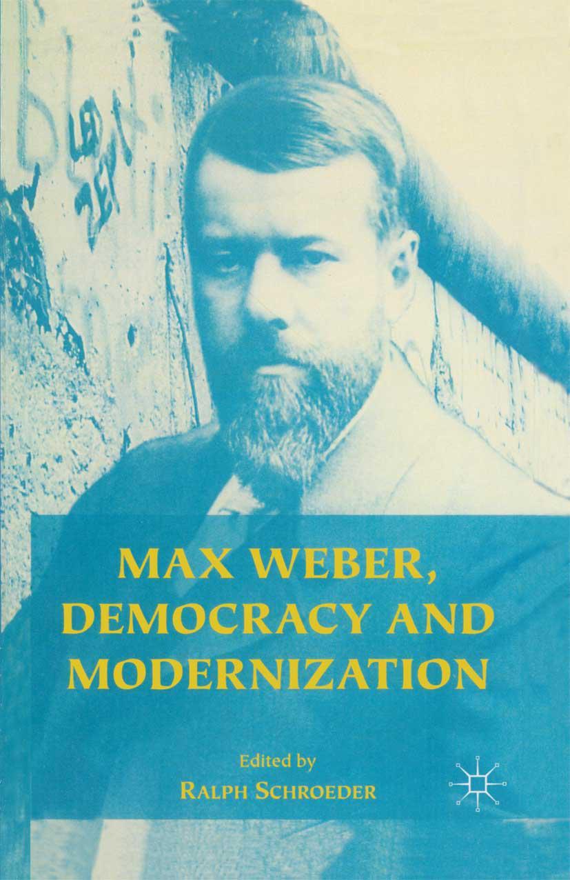 Max Weber, Democracy and Modernization