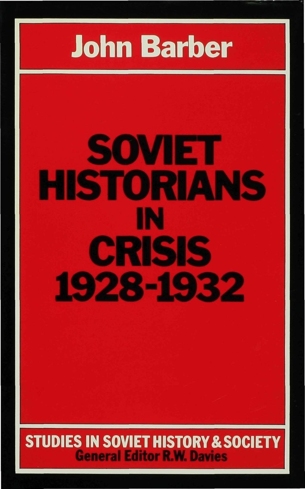 Soviet Historians in Crisis, 1928-1932