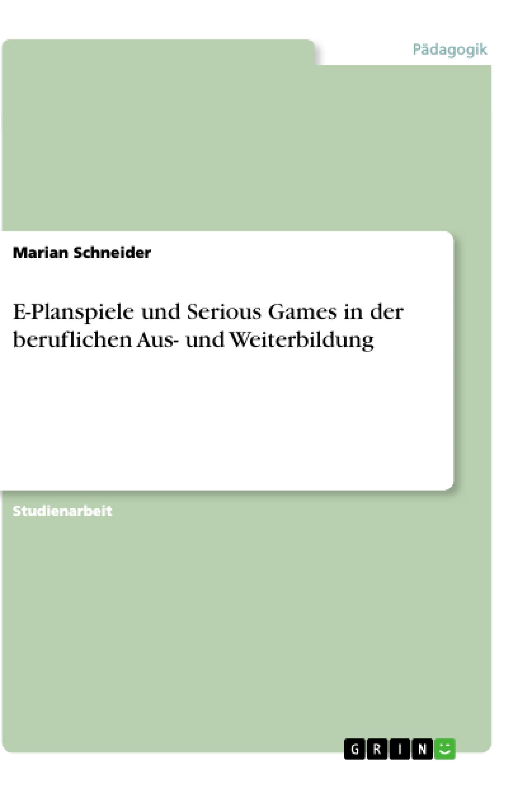 E-Planspiele und Serious Games in der beruflichen Aus- und Weiterbildung