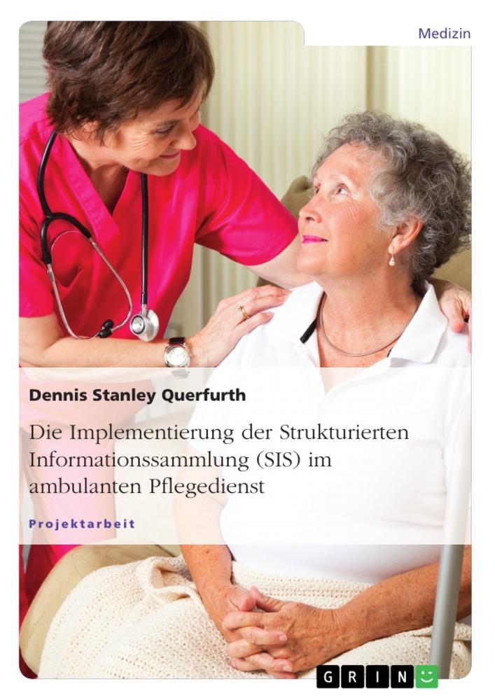 Die Implementierung der Strukturierten Informationssammlung (SIS) im ambulanten Pflegedienst