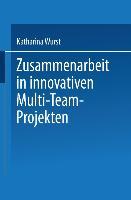 Zusammenarbeit in innovativen Multi-Team-Projekten