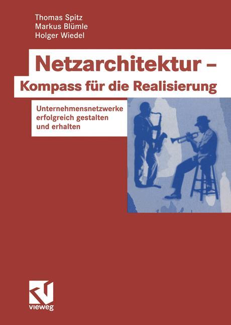 Netzarchitektur ¿ Kompass für die Realisierung