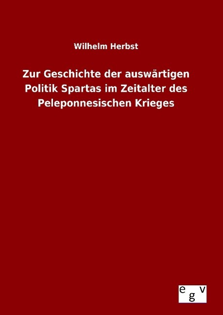 Zur Geschichte der auswärtigen Politik Spartas im Zeitalter des Peleponnesischen Krieges