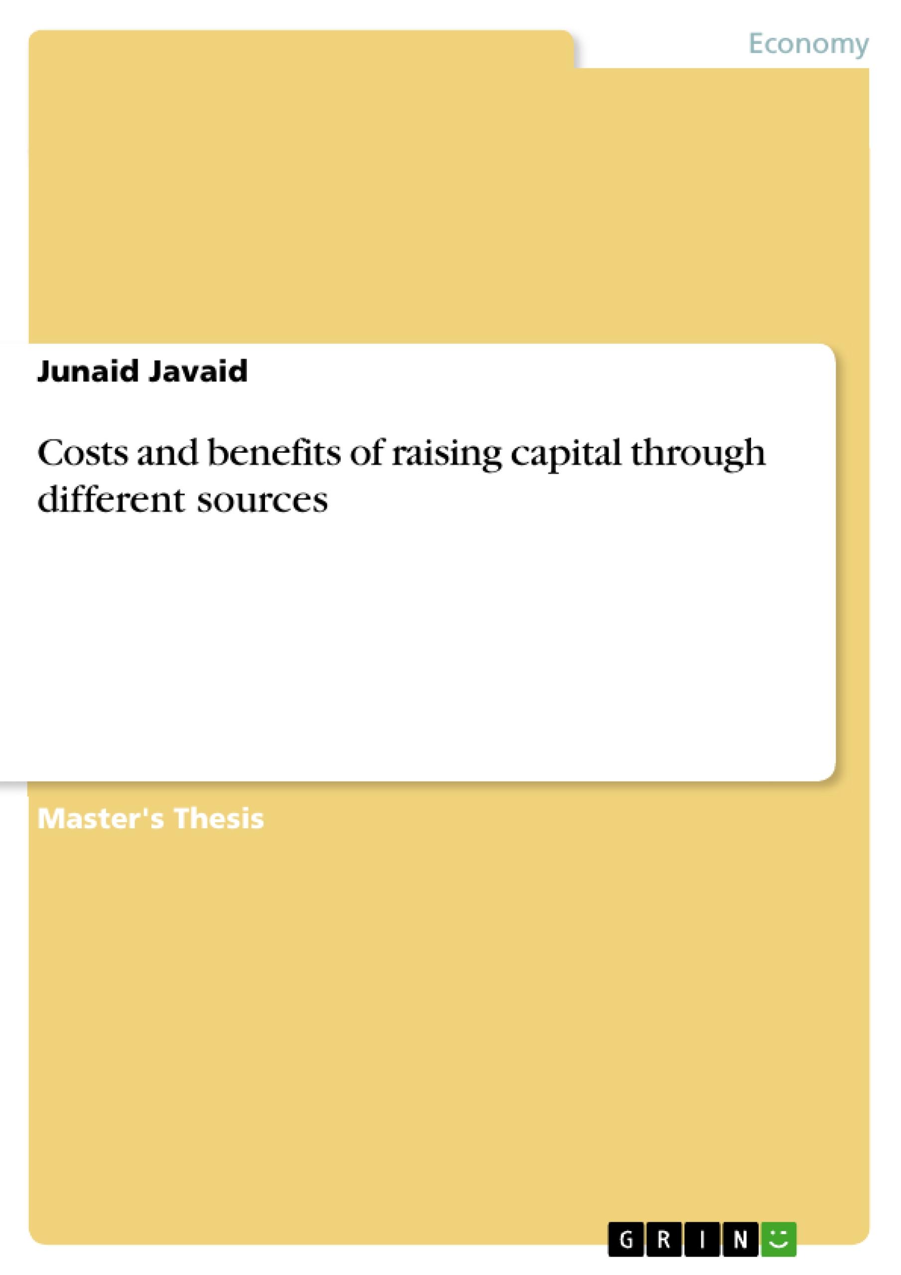 Costs and benefits of raising capital through different sources