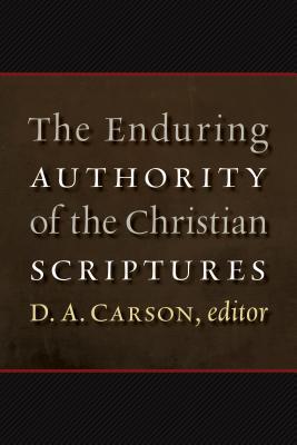 The Enduring Authority of the Christian Scriptures