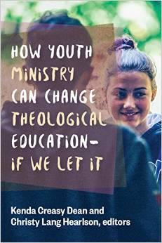 How Youth Ministry Can Change Theological Education -- If We Let It