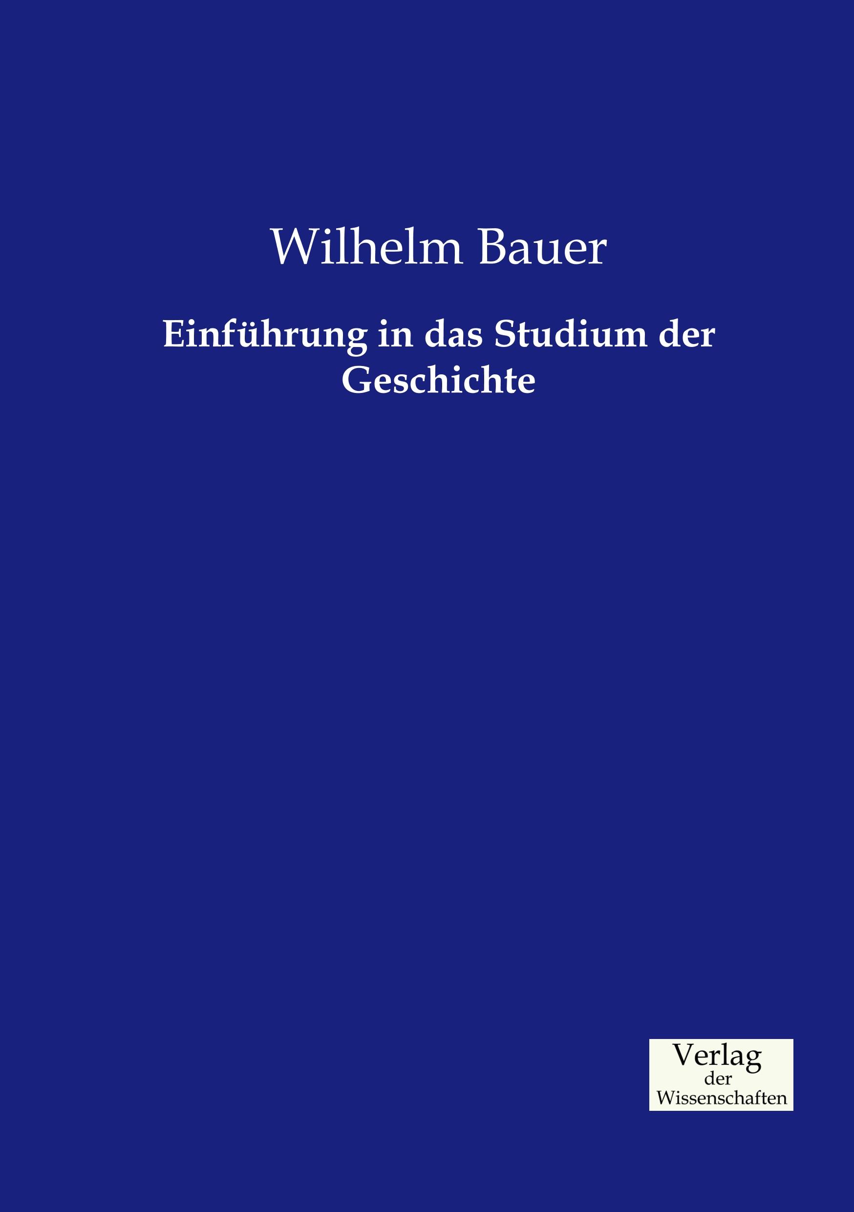 Einführung in das Studium der Geschichte