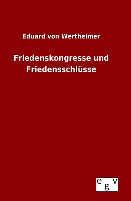 Friedenskongresse und Friedensschlüsse