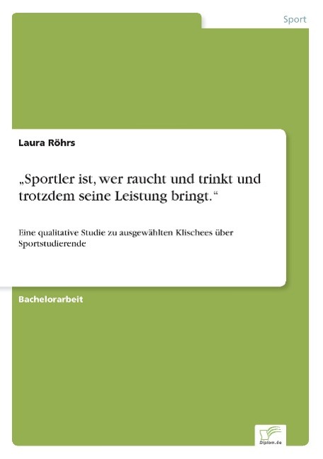 ¿Sportler ist, wer raucht und trinkt und trotzdem seine Leistung bringt.¿