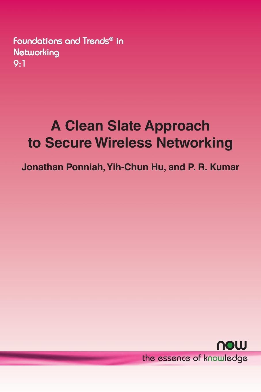 A Clean Slate Approach to Secure Wireless Networking