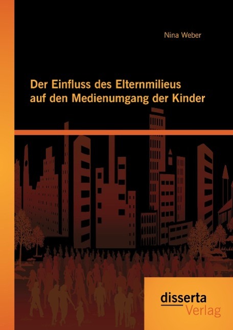 Der Einfluss des Elternmilieus auf den Medienumgang der Kinder