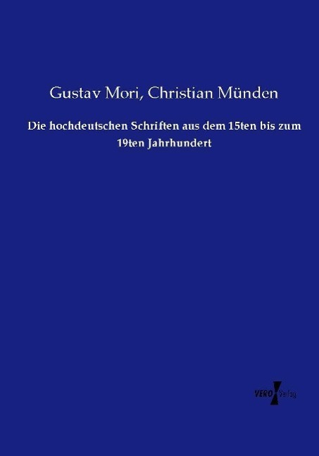 Die hochdeutschen Schriften aus dem 15ten bis zum 19ten Jahrhundert