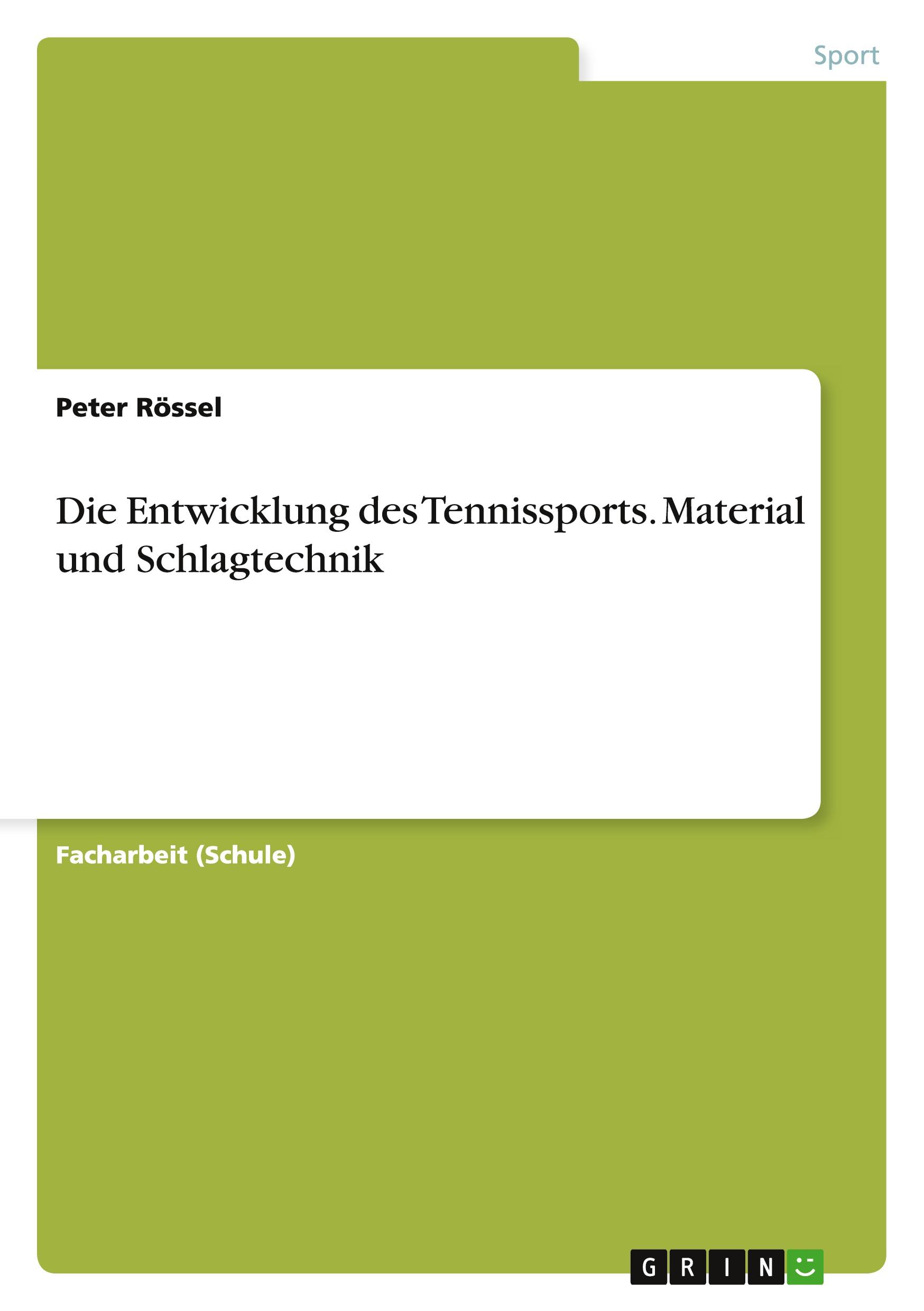 Die Entwicklung des Tennissports. Material und Schlagtechnik