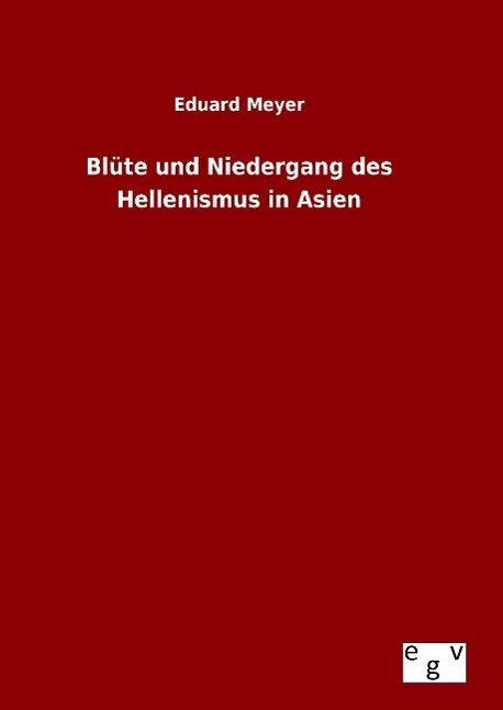 Blüte und Niedergang des Hellenismus in Asien