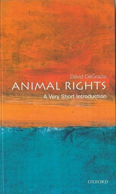 Animal Rights: A Very Short Introduction