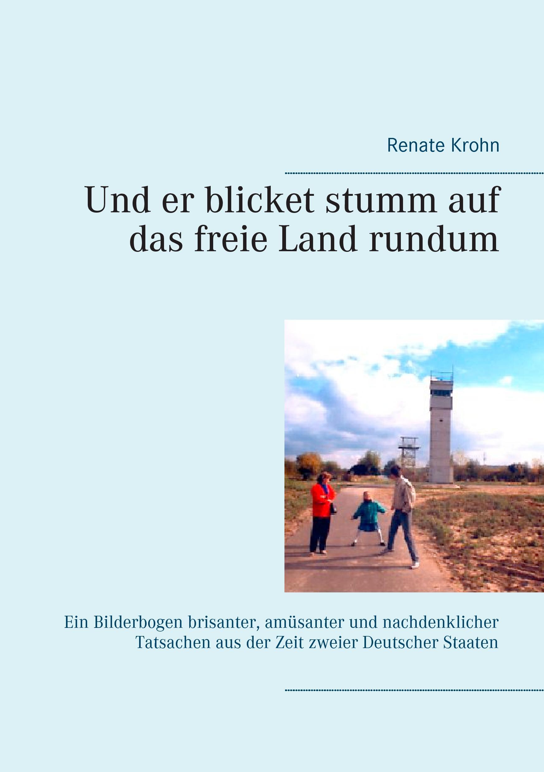 Und er blicket stumm auf das freie Land rundum