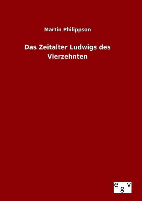 Das Zeitalter Ludwigs des Vierzehnten