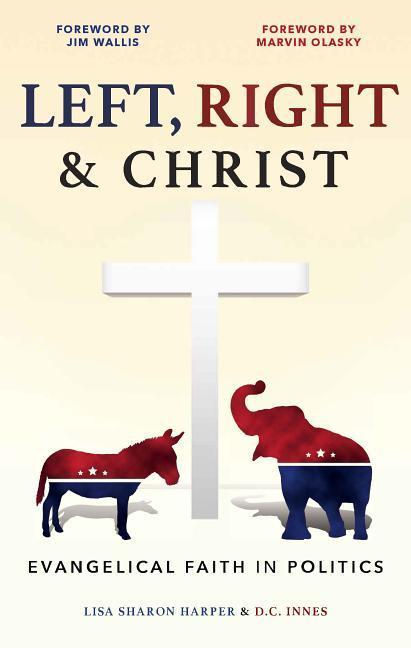 Left, Right & Christ: Evangelical Faith in Politics