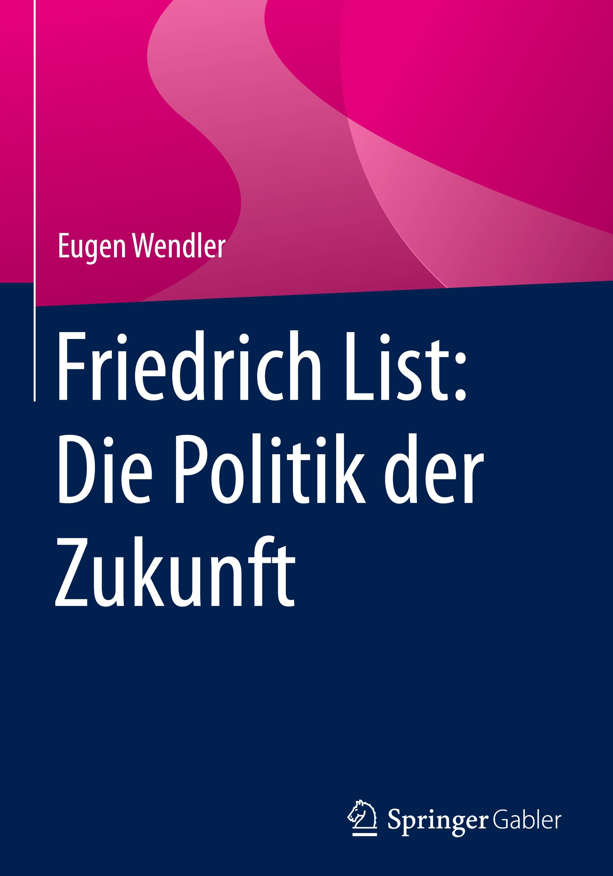 Friedrich List: Die Politik der Zukunft