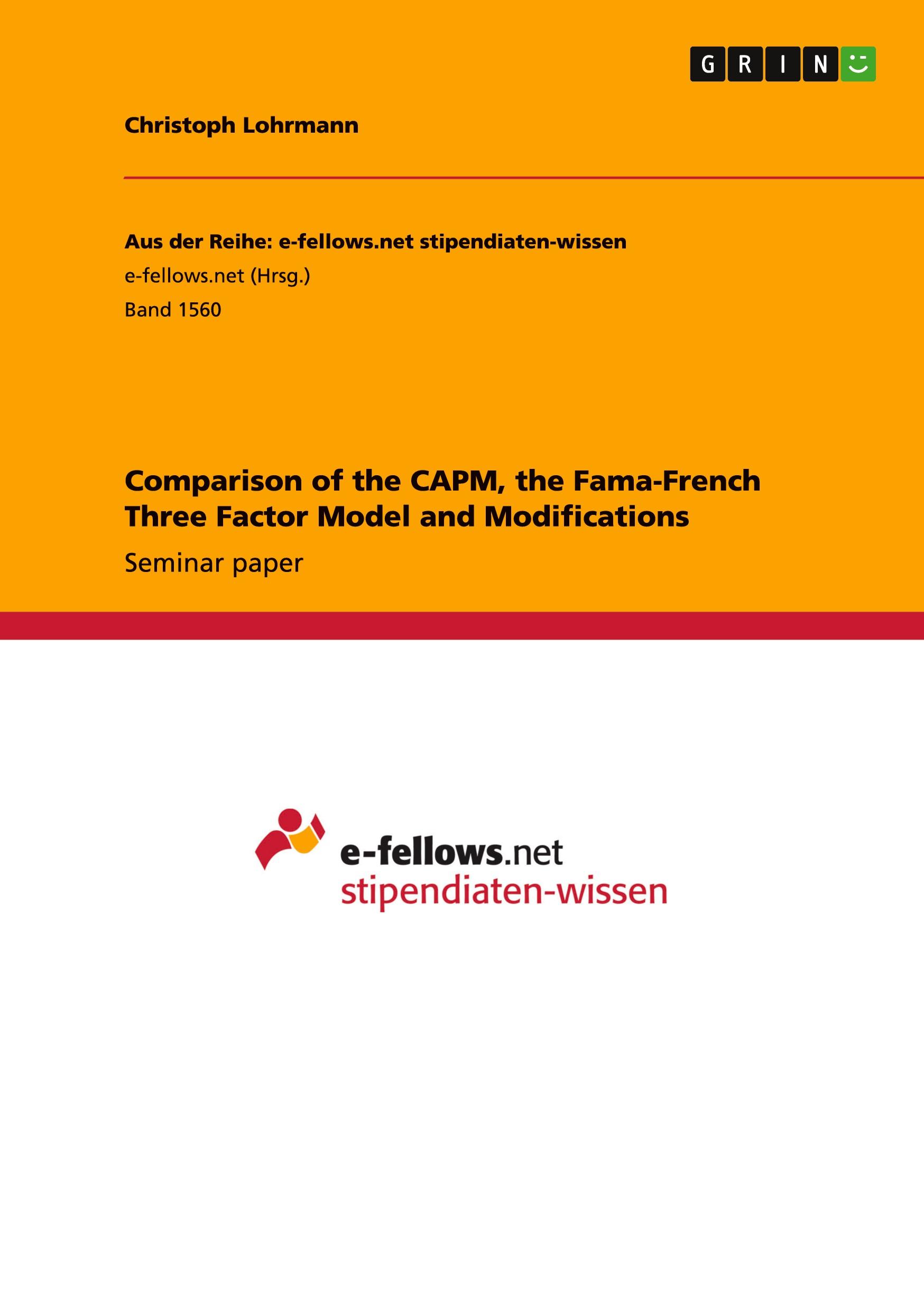 Comparison of the CAPM, the Fama-French Three Factor Model and Modifications