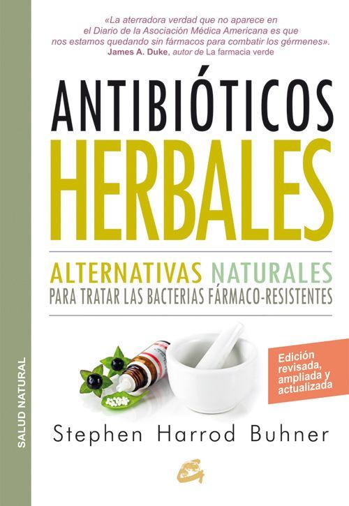 Antibióticos herbales : alternativas naturales para tratar las bacterias fármaco-resistentes