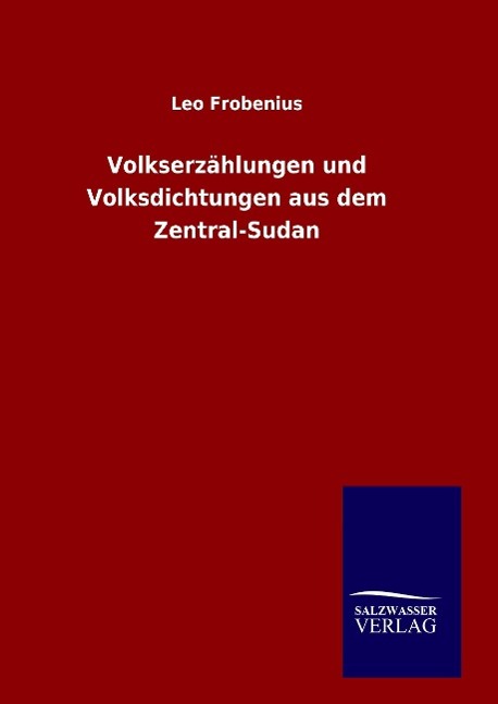 Volkserzählungen und Volksdichtungen aus dem Zentral-Sudan