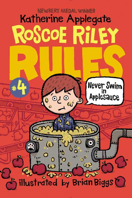 Roscoe Riley Rules #4: Never Swim in Applesauce