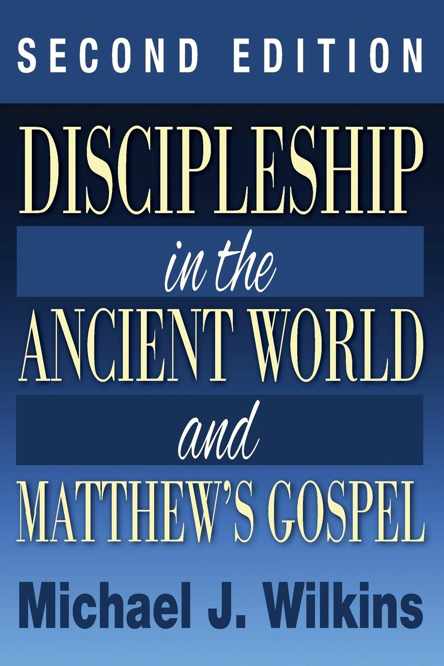 Discipleship in the Ancient World and Matthew's Gospel, Second Edition