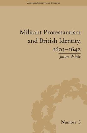 Militant Protestantism and British Identity, 1603-1642