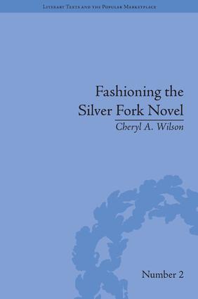 Fashioning the Silver Fork Novel