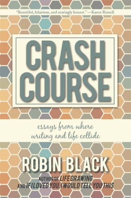 Crash Course: Essays from Where Writing and Life Collide