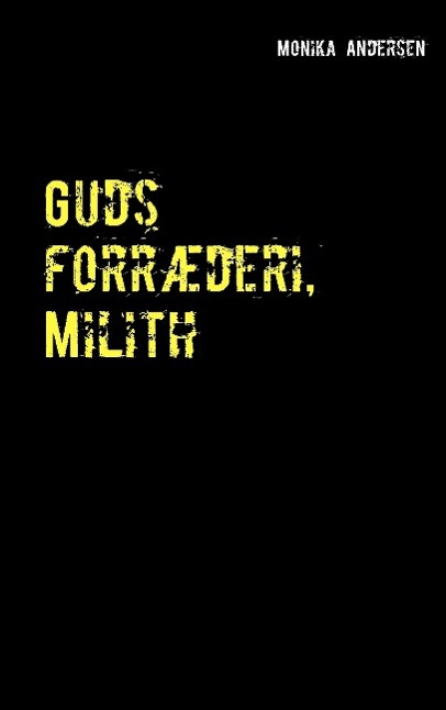 Guds forræderi, Milith