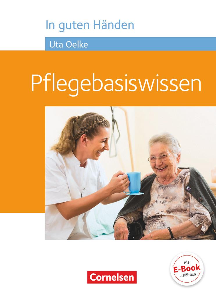 In guten Händen - Pflegebasiswissen - Schülerbuch