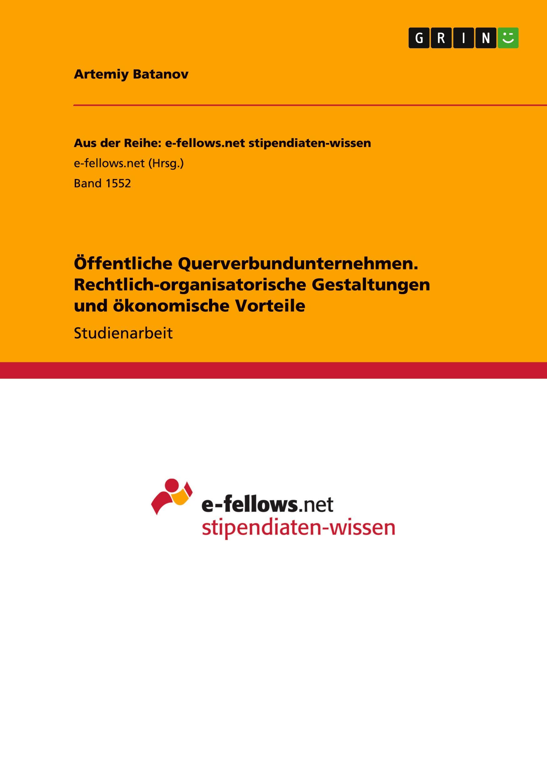 Öffentliche Querverbundunternehmen. Rechtlich-organisatorische Gestaltungen und ökonomische Vorteile