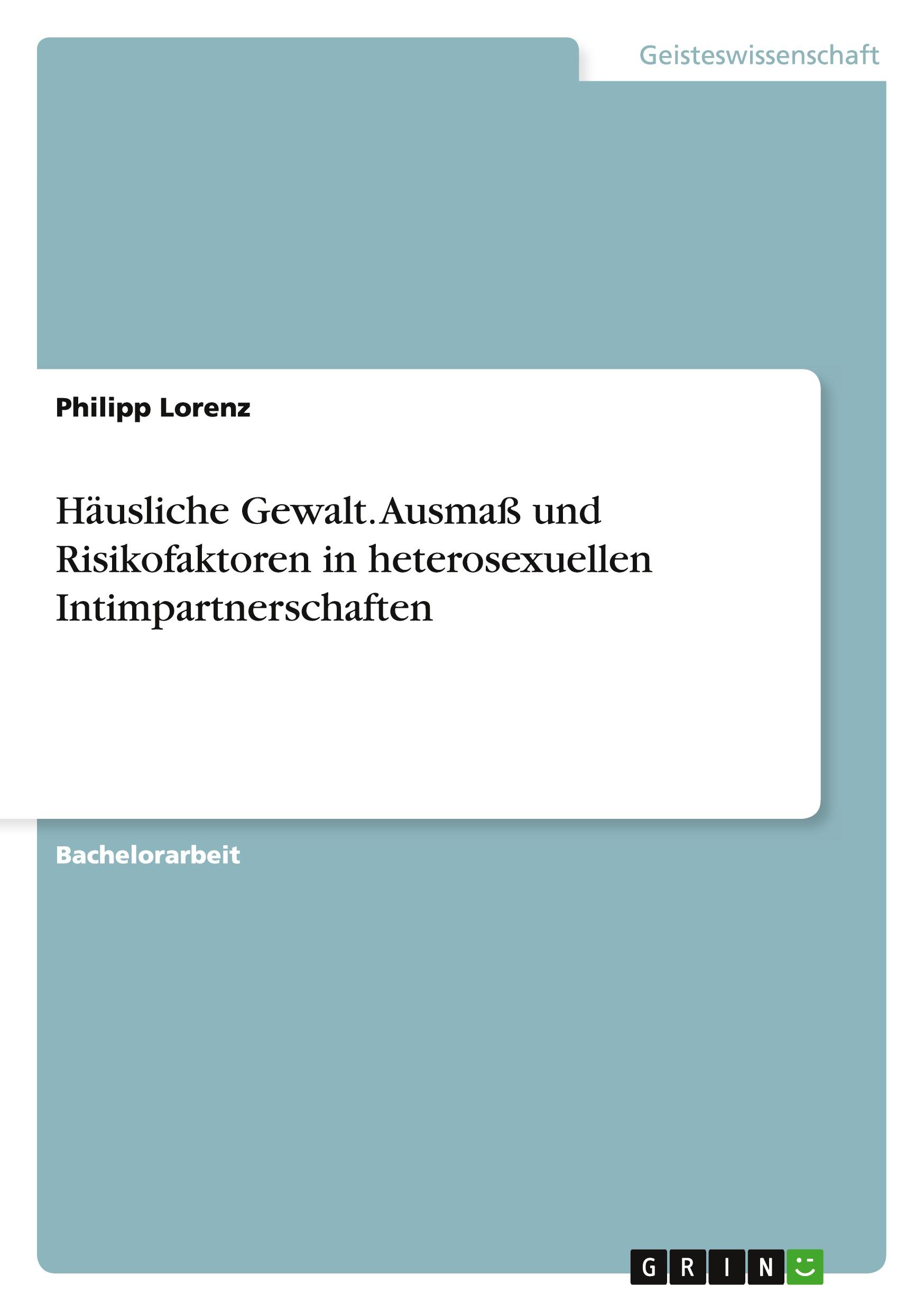 Häusliche Gewalt. Ausmaß und Risikofaktoren in heterosexuellen Intimpartnerschaften