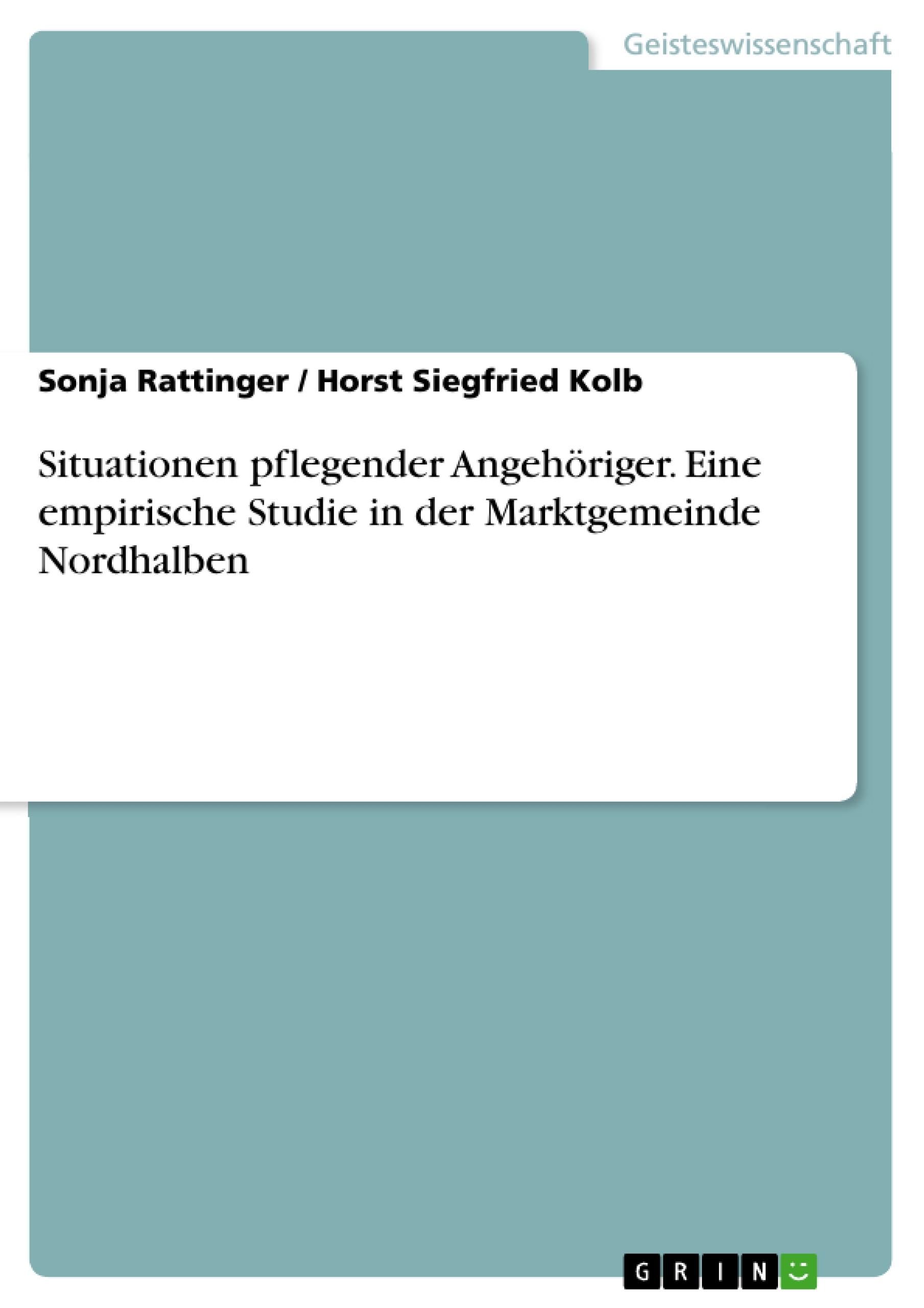 Situationen pflegender Angehöriger. Eine empirische Studie in der Marktgemeinde Nordhalben