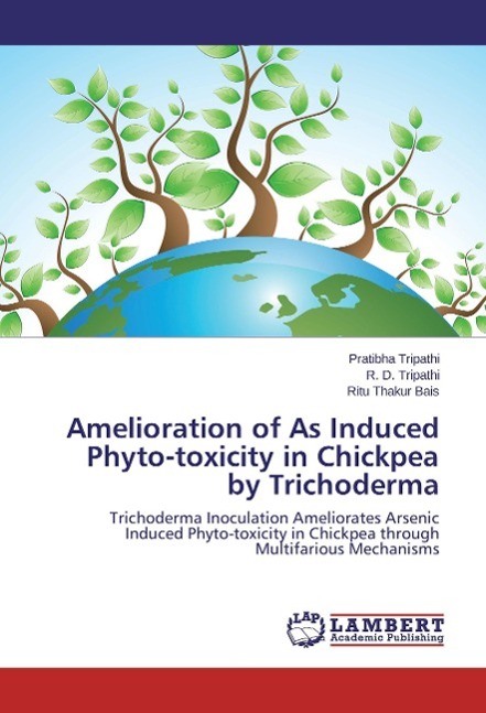 Amelioration of As Induced Phyto-toxicity in Chickpea by Trichoderma