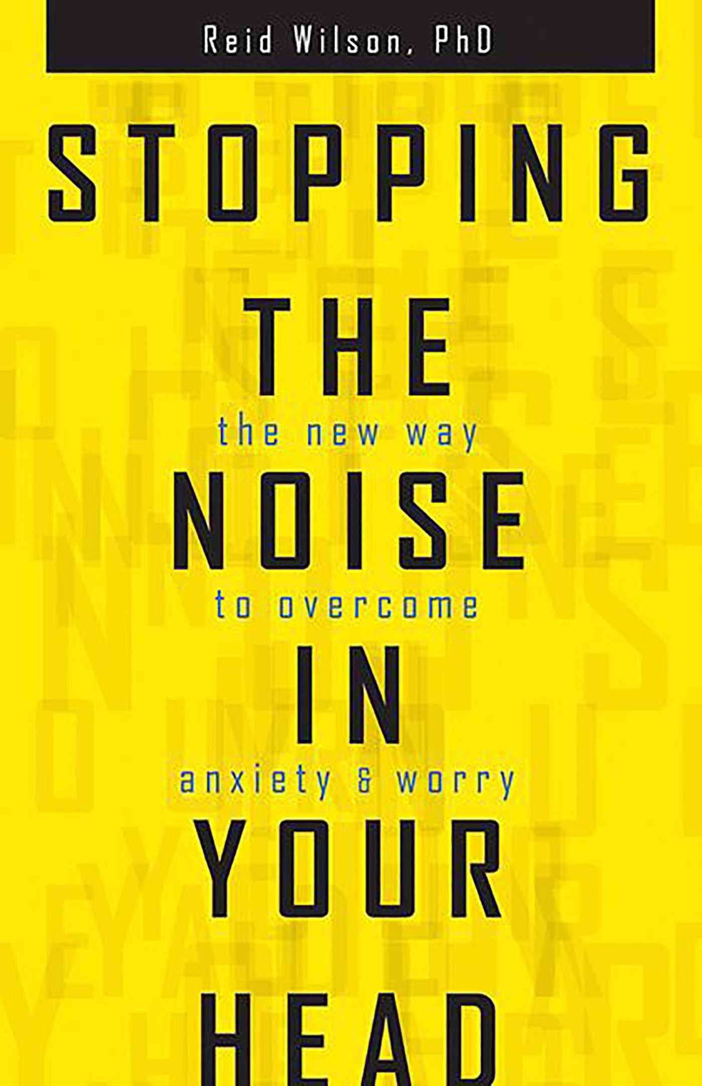 Stopping the Noise in Your Head